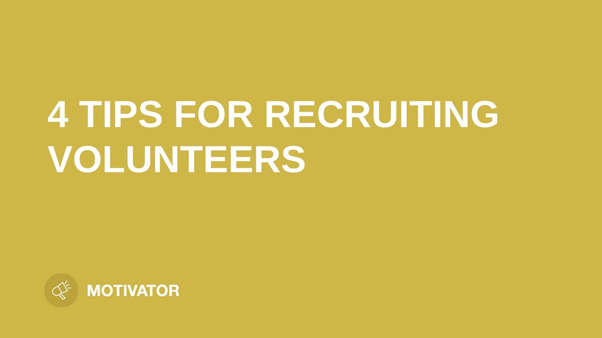 Text "4 tips for recruiting volunteers" on yellow background