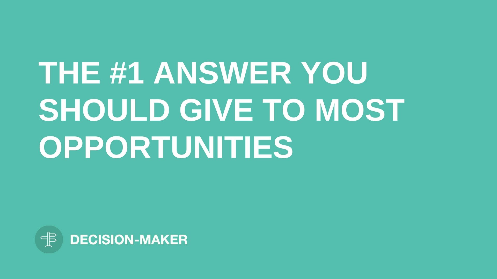 Number One Ranswer The Number One Answer You Should Give For Most Opportunities