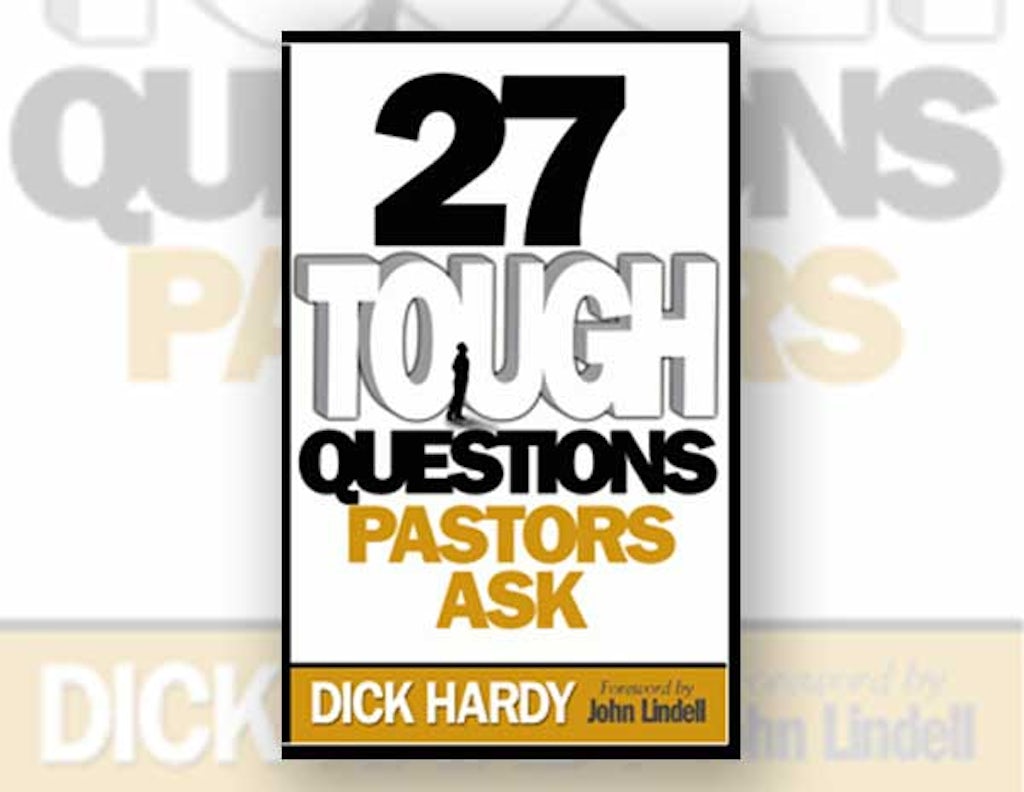 27 Tough Questions Pastors Ask - book by Dick Hardy to encourage and inspire church leaders and pastors