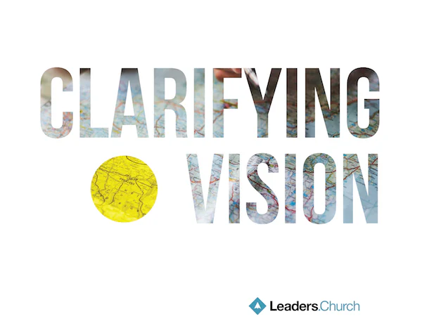 Clarifying Vision Pastoral Series