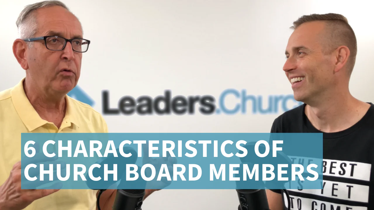 025 6 Characteristics of Church Board Members Leaders.Church