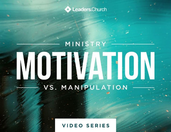 ministry-motivation-vs-manipulation-leaders-church