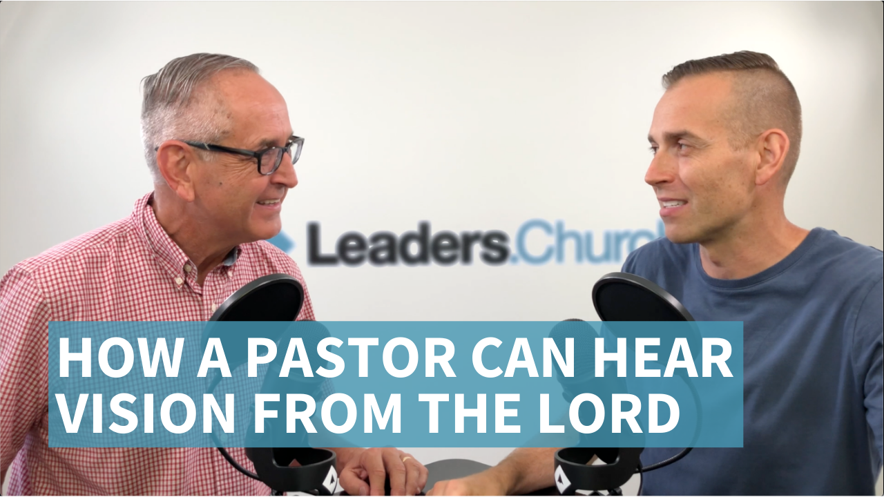 How Pastors Hear Vision From The Lord - Leaders.Church