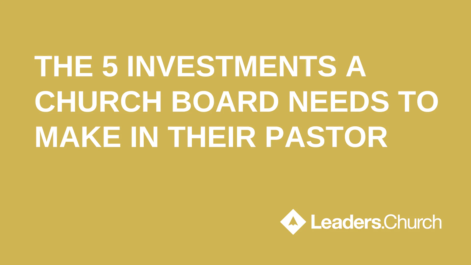 5 Investments a Church Board Needs to Make in Their Pastor